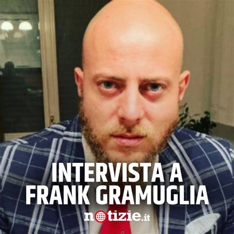 Frank Gramuglia Faccio Ridere E Riflettere Il Mio Unico Progetto