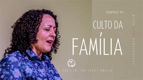 CULTO DA FAMÍLIA PRESENCIAL AO VIVO DOMINGO 13 12 2020 09hs YouTube