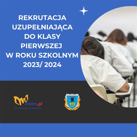 REKRUTACJA UZUPEŁNIAJĄCA DO KLASY PIERWSZEJ W ROKU SZKOLNYM 2023 2024