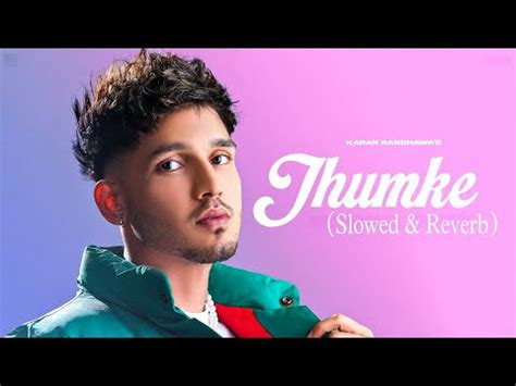 Jhumke Karan Randhawa Slowed Reverb Micheal Album Xyz Raka