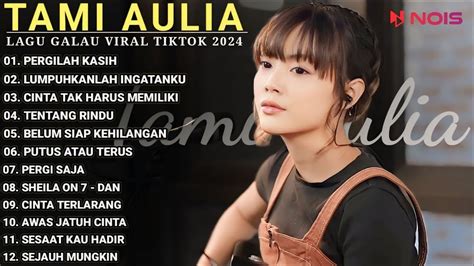 Tami Aulia Full Album Pergilah Kasih Cover Akustik Terbaik 2024