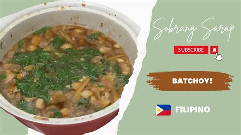 MASARAP NA ULAM PARA SA MALAMIG NA PANAHON SUBUKAN MO ITO BATCHOY