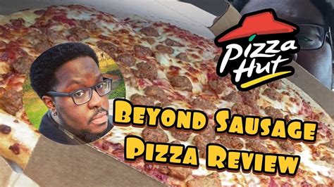 Pizza Hut Beyond Sausage Pizza Review Youtube