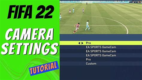 FIFA 22 Camera Settings Explained YouTube