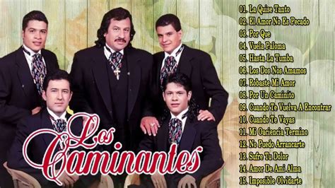 Los Caminantes Mix Romanticas Exitos Youtube