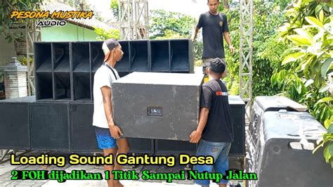 Loading Sound Gantung Horeg Didesa 2 FOH Di Jadikan 1 Titik Sampai