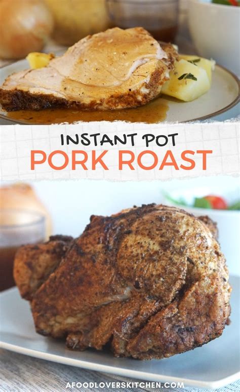 Easy Instant Pot Pork Roast Recipe A Food Lover S Kitchen