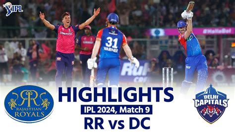 RR Vs DC IPL 2024 Highlights Rajasthan Royals Vs Delhi Capitals Today