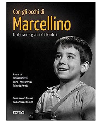 Con Gli Occhi Di Marcellino Le Domande Grandi Dei Bambini Ediz