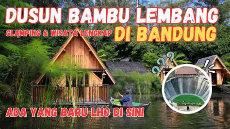 Rekomendasi Camping Di Dusun Bambu Lembang Bandung Yang Baru Ada Air