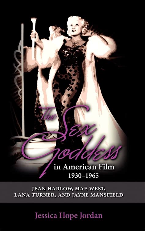 The Sex Goddess In American Film Jean Harlow Mae West