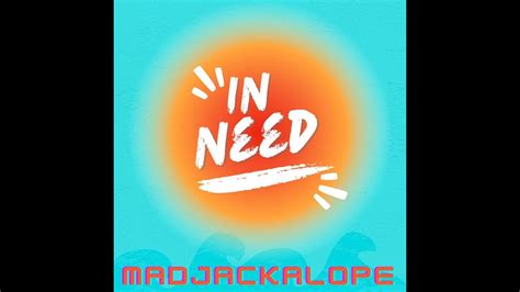 In Need Madjackalope Official Audio Prod Malloy Youtube