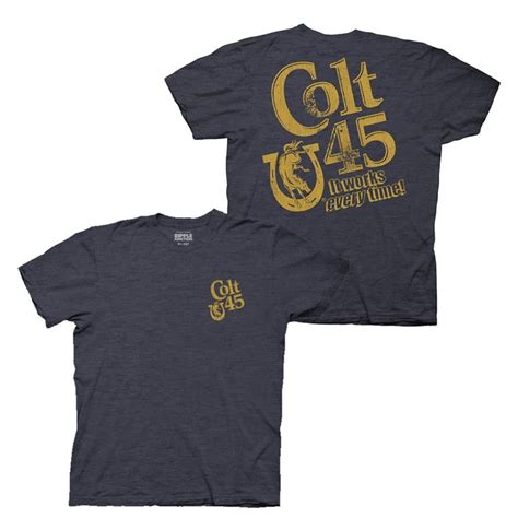 Colt 45 Distressed Logo With Works Every Time Slogan T Shirt