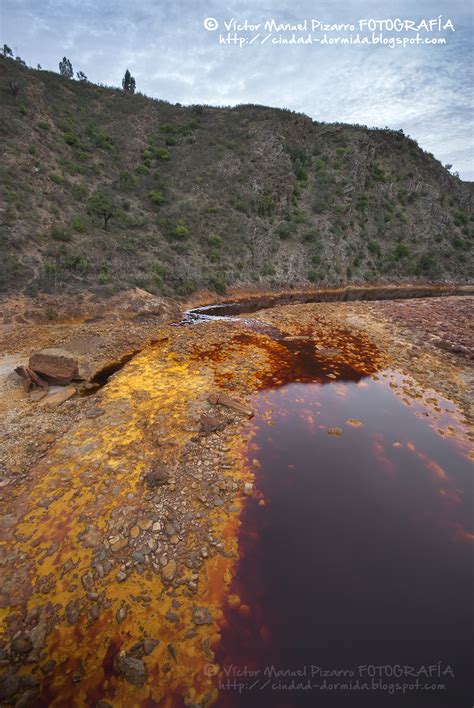 Ciudad Dormida Río Tinto El Río De Las Aguas Rojas Minas De