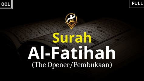 Surah Al Fatihah The Opener Pembukaan Youtube