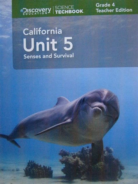 Science Techbook Grade 4 California Unit 5 Senses And Survival Teacher