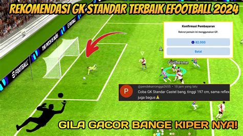 Racikan Kiper Standar Terbaik Anti Kebobolan Efootball 2024 Up Gk