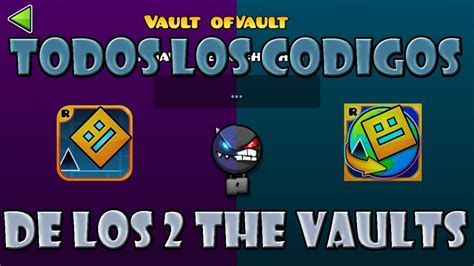 Todos Los CÓdigos De Los 2 The Vaults Geometry Dash World Youtube