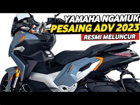 YAMAHA NGAMUK MUNCUL LAWAN BERAT HONDA ADV DI INDONESIA NMAX PCX