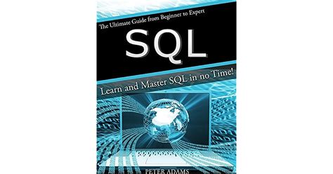 SQL The Ultimate Guide From Beginner To Expert Learn And Master SQL