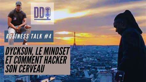 Dyckson Le Mindset Et Comment Hacker Son Cerveau Youtube