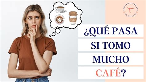 Qué pasa si tomas MUCHO CAFÉ todos los días Efectos negativos de la