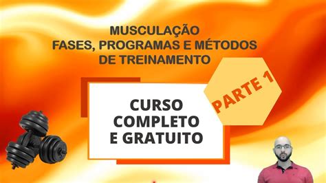 Curso de musculação completo e gratuito aula 1 8 fases programas e