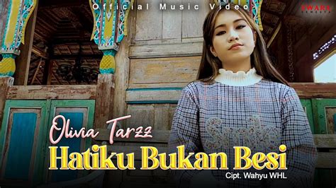 Olivia Tarzz Hatiku Bukan Besi Official Music Video Youtube