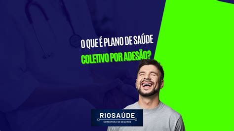 O Que é Plano De Saúde Coletivo Por Adesão Planos De Saúde Rj