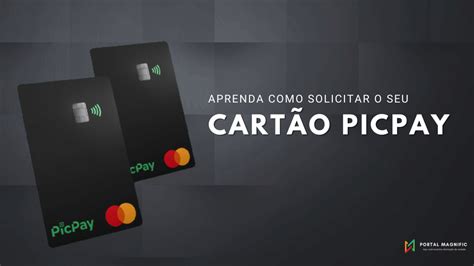 Descubra agora como solicitar o seu Cartão PicPay grátis