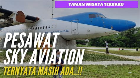 Pesawat Sky Aviation Wisata Pekanbaru Taman Bermain Terbaru Youtube