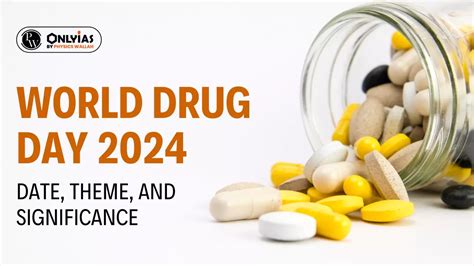 World Drug Day Date Theme And Significance Pwonlyias