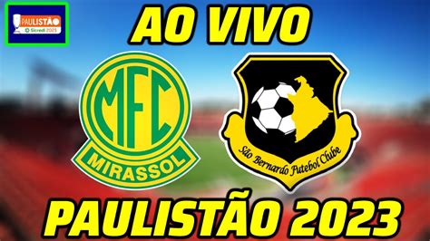 Mirassol X S O Bernardo Ao Vivo L Campeonato Paulista L Rodada