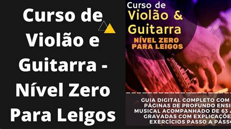 Curso De Viol O E Guitarra N Vel Zero Para Leigos Youtube