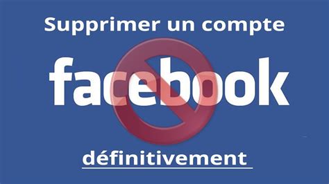 Supprimer un compte Facebook définitivement YouTube