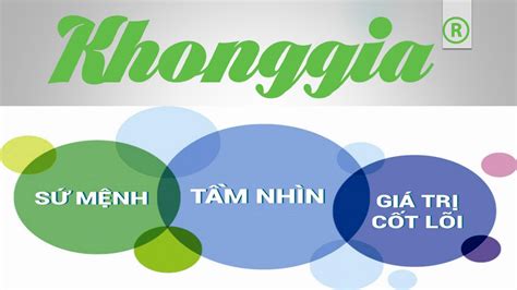 Tầm nhìn Giá trị cốt lõi Sứ mệnh của Không Già CÔNG TY CỔ PHẦN