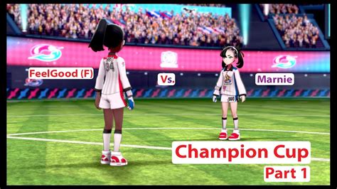 Feelgood F Vs Marnie Champion Cup Part 1 Pokemon Sword Part 9