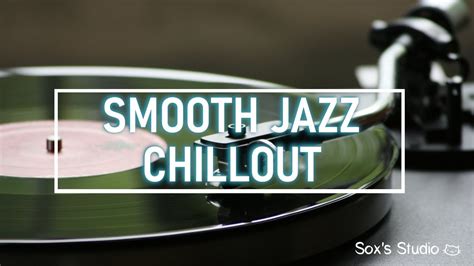 Smooth Jazz Chillout Lounge • Smooth Jazz Instrumental Music For