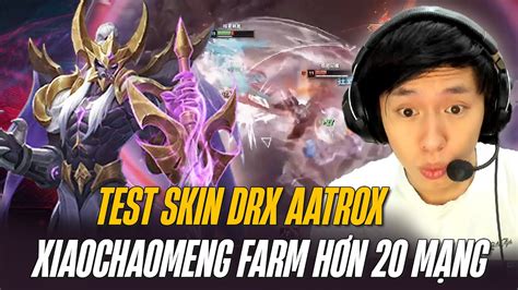 XIAOCHAOMENG TEST SKIN DRX AATROX BÁN HÀNH MORDEKAISER GÁNH TEAM CỰC