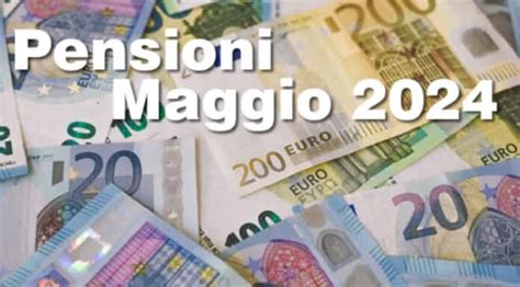 Pagamento Pensioni Maggio Quando Paga Inps Notizie