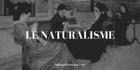 Le Naturalisme 1860 1890