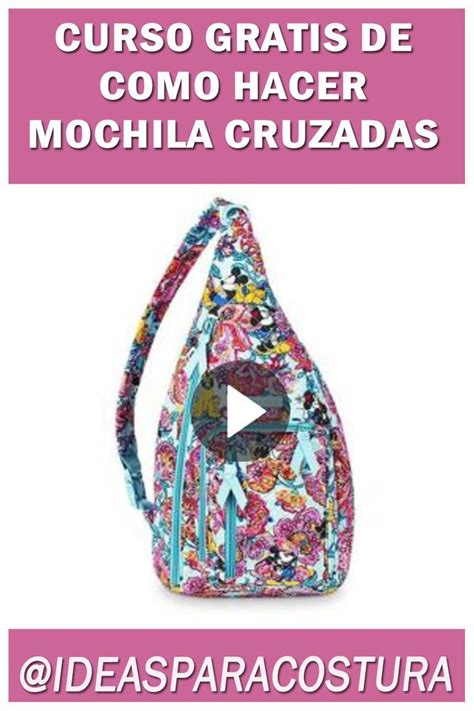 CURSO GRATIS DE COMO HACER MOCHILA CRUZADAS Mochila Cruzada Como