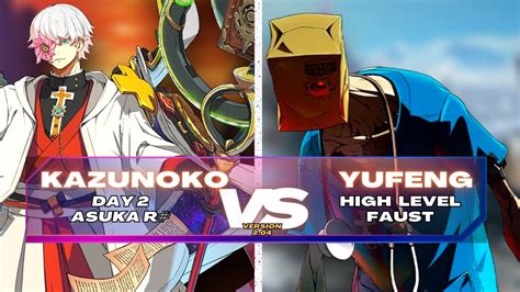 GGST Kazunoko Day2 Asuka R Vs Yufeng High Level Faust Guilty Gear