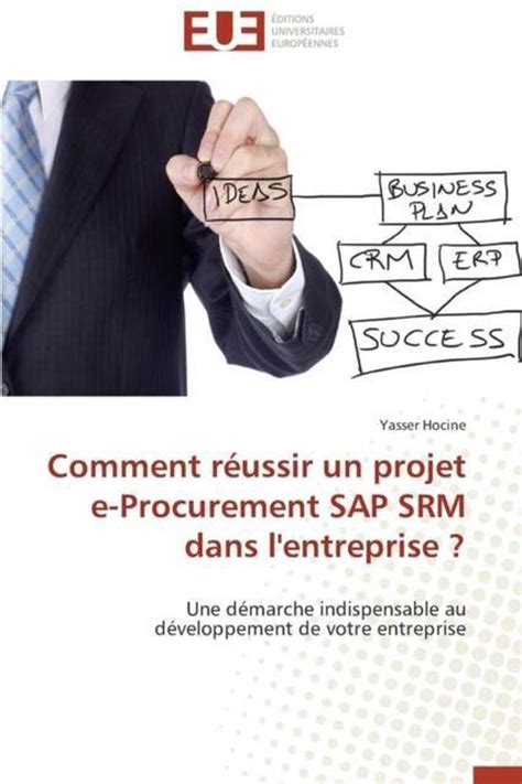 Comment R Ussir Un Projet E Procurement Sap Srm Dans L Entreprise