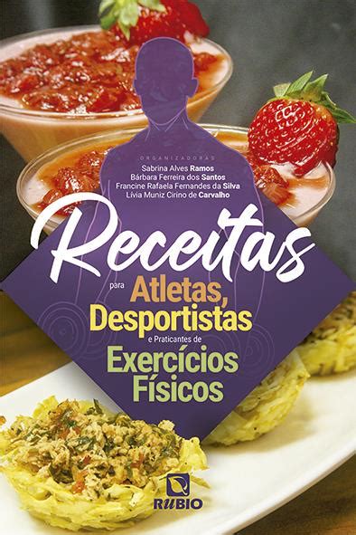 Receitas Para Atletas Desportistas E Praticantes De Exerc Cios F Sicos