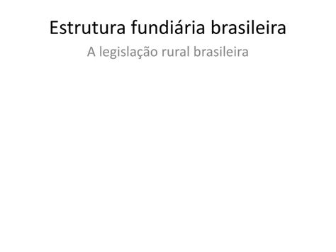 PPT Estrutura fundiária brasileira PowerPoint Presentation free