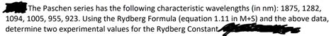 SOLVED: The Paschen series has the following characteristic wavelengths ...