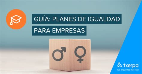 Plan de Igualdad GUÍA Fácil para Empresas Txerpa