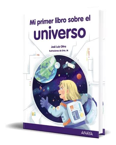 Libro Mi Primer Libro Sobre El Universo Original De José Luis