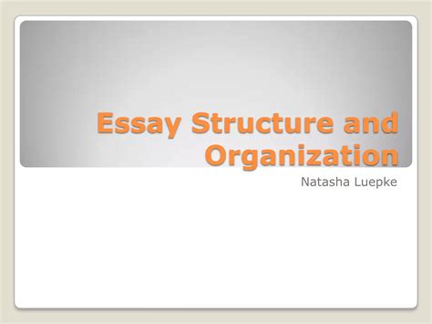 Essay Structure And Organization Ppt